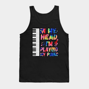 In My Head I'm Playing My Piano Tie Dye - Musician & Pianist Funny Teacher & Player Design Tank Top